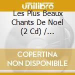 Les Plus Beaux Chants De Noel (2 Cd) / Various