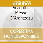 Scarlatti - Messe D'Arantzazu cd