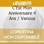 C'Est Mon Anniversaire 4 Ans / Various cd