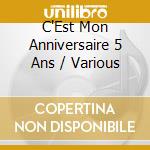 C'Est Mon Anniversaire 5 Ans / Various cd