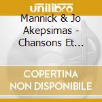Mannick & Jo Akepsimas - Chansons Et Contes A Rebours (4 Cd) cd musicale di Akepsimas, Mannick And Jo