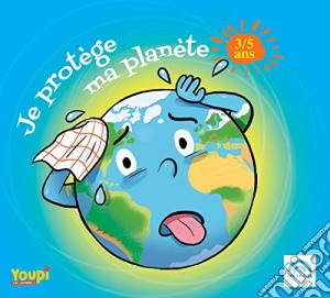 Je Protege Ma Planete 3-5 Ans / Various cd musicale