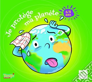 Je Protege Ma Planete 6-8 Ans / Various cd musicale
