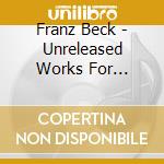 Franz Beck - Unreleased Works For Keyboards