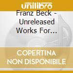 Franz Beck - Unreleased Works For Keyboards cd