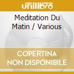 Meditation Du Matin / Various cd