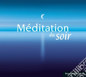 Meditation Du Soir / Various cd musicale di Bayard Musique