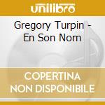 Gregory Turpin - En Son Nom cd