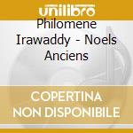 Philomene Irawaddy - Noels Anciens