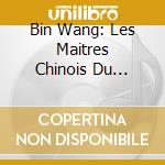 Bin Wang: Les Maitres Chinois Du Piano, Vol. 2 cd