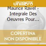 Maurice Ravel - Integrale Des Oeuvres Pour Piano (2 Cd) cd