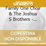 Family One Choir & The Joshua S Brothers - Oh Happy Day (Gospel Songs & Negro Spirituals) cd