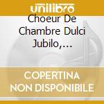 Choeur De Chambre Dulci Jubilo, Direction Christopher Gibert - Sheng : Uvres Pour Chur Et Orgue De Gregoire Rolland cd