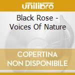 Black Rose - Voices Of Nature cd