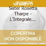 Sister Rosetta Tharpe - L'Integrale Vol.1 '38-43 (2 Cd) cd musicale di SISTER ROSETTA THARP