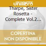 Tharpe, Sister Rosetta - Complete Vol.2 (2 Cd) cd