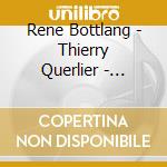 Rene Bottlang - Thierry Querlier - Voyages Divers cd musicale di Rene Bottlang