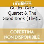 Golden Gate Quartet & The Good Book (The) - The Golden Gate Quartet & The Good Book cd