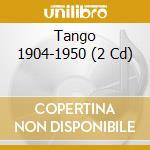Tango 1904-1950 (2 Cd) cd musicale di AA.VV.