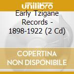 Early Tzigane Records - 1898-1922 (2 Cd) cd