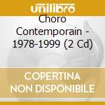 Choro Contemporain - 1978-1999 (2 Cd) cd musicale di Choro Contemporain