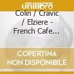 Colin / Cravic / Elziere - French Cafe Music cd