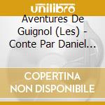 Aventures De Guignol (Les) - Conte Par Daniel Mesguich cd