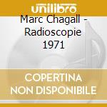 Marc Chagall - Radioscopie 1971 cd