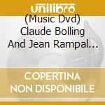 (Music Dvd) Claude Bolling And Jean Rampal - Suite For Flute Au Chateau De Versa cd