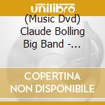 (Music Dvd) Claude Bolling Big Band - The Victory Concert cd musicale