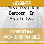 (Music Dvd) Raul Barboza - En Vivo En La Argent cd