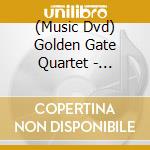 (Music Dvd) Golden Gate Quartet - Concert A Vienne cd