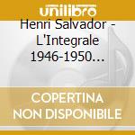 Henri Salvador - L'Integrale 1946-1950 Vol.2 (2 Cd) cd