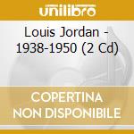 Louis Jordan - 1938-1950 (2 Cd) cd