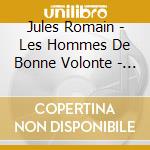 Jules Romain - Les Hommes De Bonne Volonte - Lus Par Jules Romain (14 Cd) cd