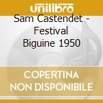 Sam Castendet - Festival Biguine 1950 cd musicale di CASTENDET SAM