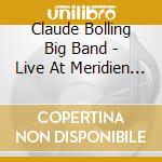 Claude Bolling Big Band - Live At Meridien Paris cd