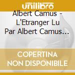 Albert Camus - L'Etranger Lu Par Albert Camus (3 Cd) cd