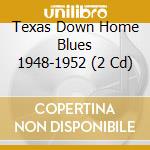 Texas Down Home Blues 1948-1952 (2 Cd) cd
