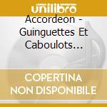 Accordeon - Guinguettes Et Caboulots 1934-1952 (2 Cd) cd