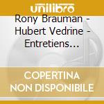 Rony Brauman - Hubert Vedrine - Entretiens Avec Patrick Fremeaux (3 Cd) cd musicale di Rony Brauman