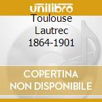 Toulouse Lautrec 1864-1901 cd