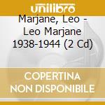 Marjane, Leo - Leo Marjane 1938-1944 (2 Cd) cd
