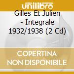 Gilles Et Julien - Integrale 1932/1938 (2 Cd) cd musicale di Gilles Et Julien