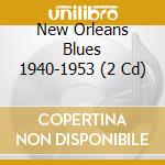 New Orleans Blues 1940-1953 (2 Cd) cd