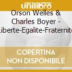 Orson Welles & Charles Boyer - Liberte-Egalite-Fraternite