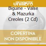 Biguine - Valse & Mazurka Creoles (2 Cd) cd