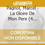 Pagnol, Marcel - La Gloire De Mon Pere (4 Cd) cd musicale di Pagnol, Marcel