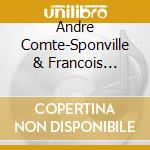 Andre Comte-Sponville & Francois Julien - Le Bonheur - Visions Occidentale Et Chinoise (3 Cd) cd