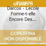 Darcos - Lecole Forme-t-elle Encore Des Citoyens (2 Cd) cd